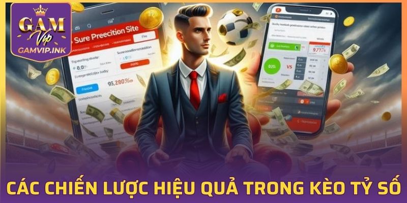 Các chiến lược hiệu quả trong kèo tỷ số