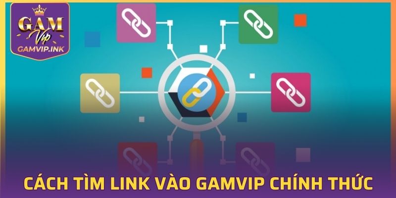 Chia sẻ cách tìm link chính thức dễ dàng