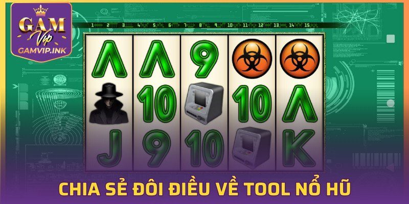 Chia sẻ đôi điều về tool Nổ hũ