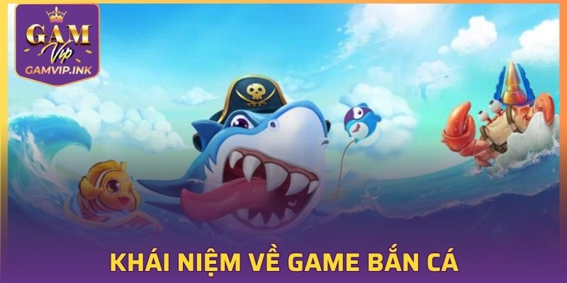 Giới thiệu game bắn cá thần tài