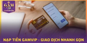 Nạp Tiền GAMVIP