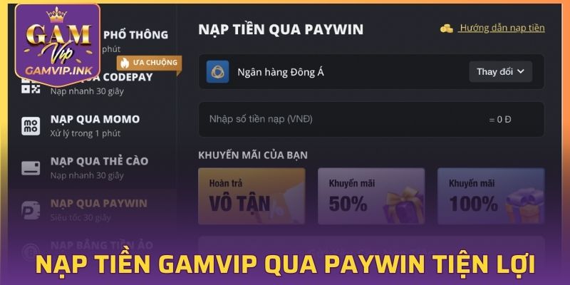 Nạp tiền GAMVIP thông qua Paywin tiện lợi