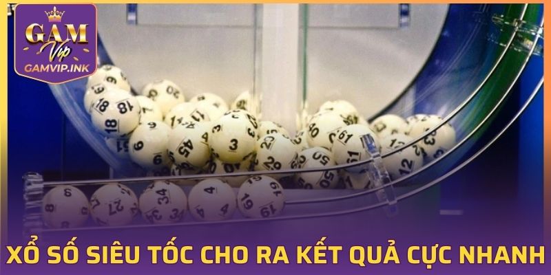 Phiên bản xổ số siêu tốc cho ra kết quả cực nhanh