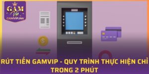 Rút Tiền GAMVIP