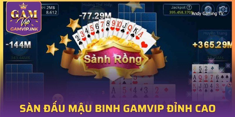 Sàn đấu Mậu Binh GAMVIP đỉnh cao, trải nghiệm khác biệt