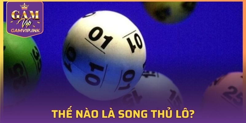 Thế nào là song thủ lô?